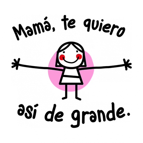 Mamá, te quiero así de grande ROSA